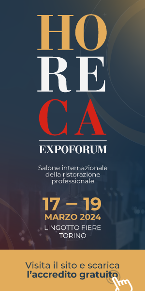 Horeca Expoforum 17-19 Marzo 2024 . Lingotto Fiere Torino - Visita il sito e scarica l'accredito gratuito
