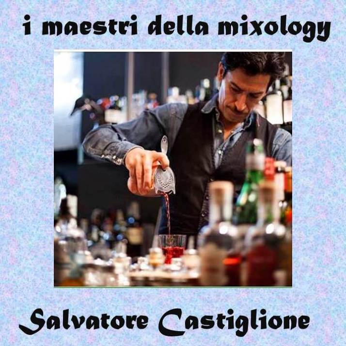 I Maestri della Mixology by Federico S. Bellanca - Intervista a Salvatore Castiglione del Fourghetti