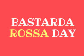 Bastarda-Rossa-Day