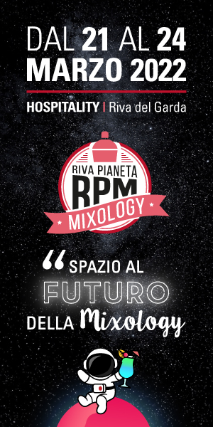 RPM Riva Pianeta Mixology - Spazio al Futuro della Mixology - Dal 21 al 24 Marzo 2022 Hospitality Riva del Garda