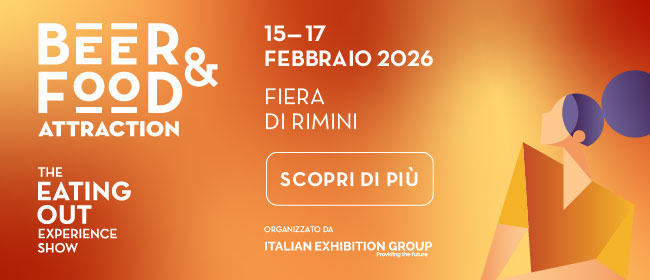 Beer & Food Attraction 2026 - 15-17 Febbraio - Fiera di Rimini The Eating Out Experience Show