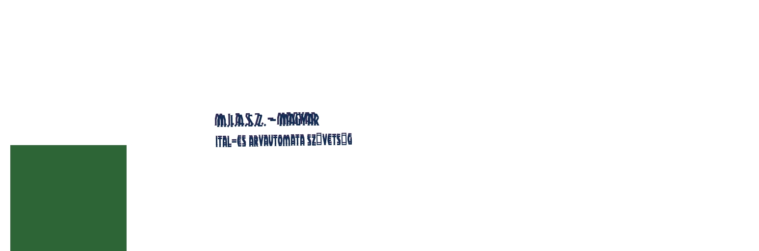 M.I.A.S.Z. - Magyar Ital-Es Arvautomata Szövetség