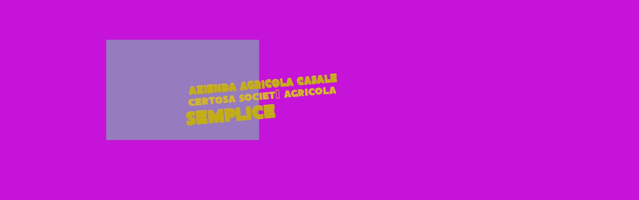 Azienda Agricola Casale Certosa Società Agricola Semplice Azienda Agricola Casale Certosa Società Agricola Semplice