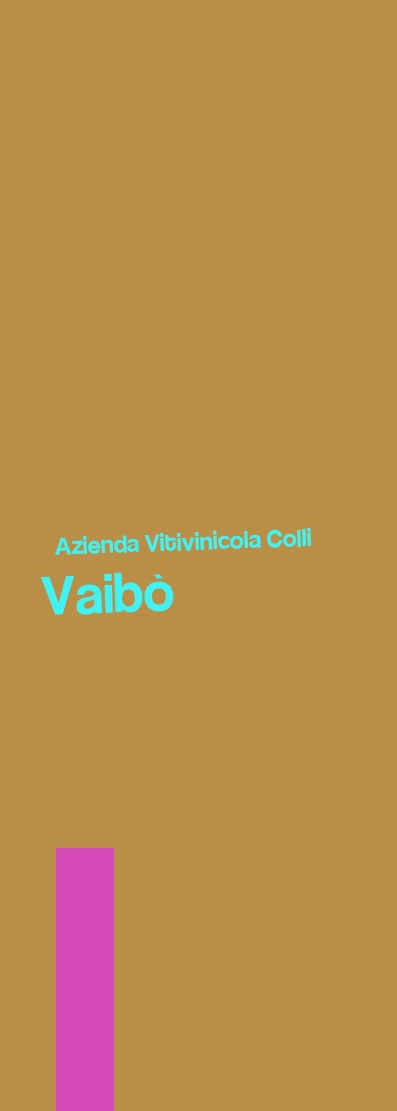 Azienda Vitivinicola Colli Vaibò Azienda Vitivinicola Colli Vaibò