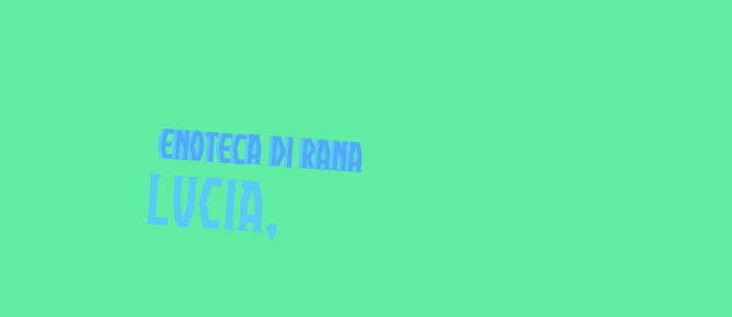 Enoteca di Rana Lucia,