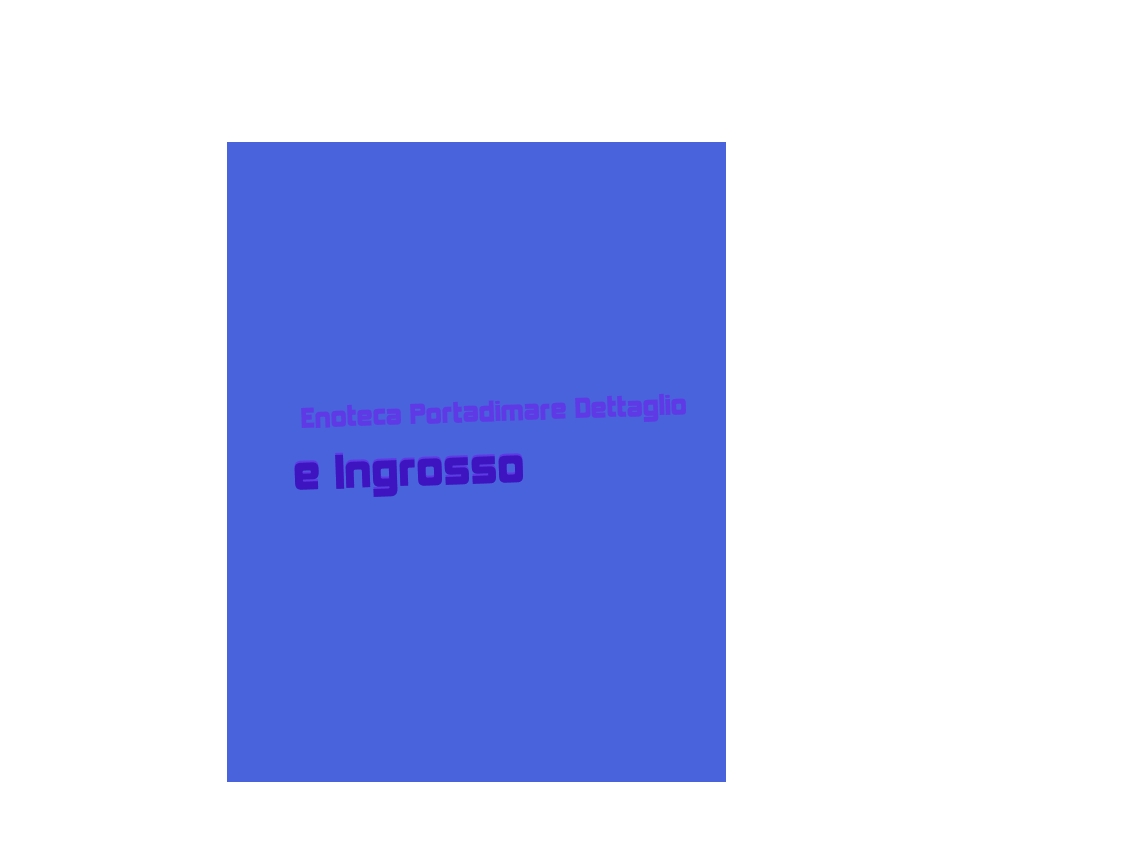 Enoteca Portadimare Dettaglio e Ingrosso