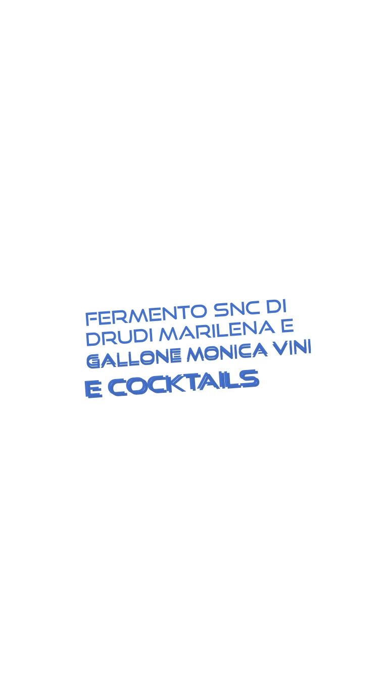 Fermento Snc di Drudi Marilena e Gallone Monica Vini e Cocktails