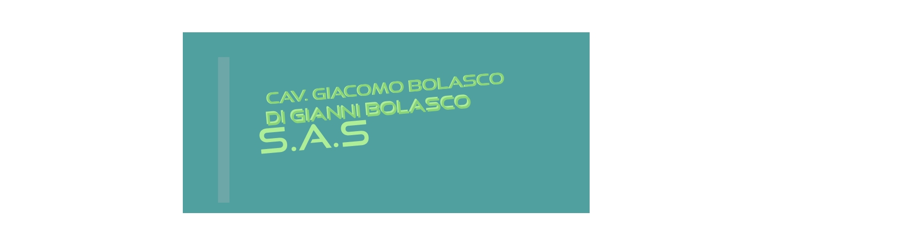 Cav. Giacomo Bolasco di Gianni Bolasco S.A.S