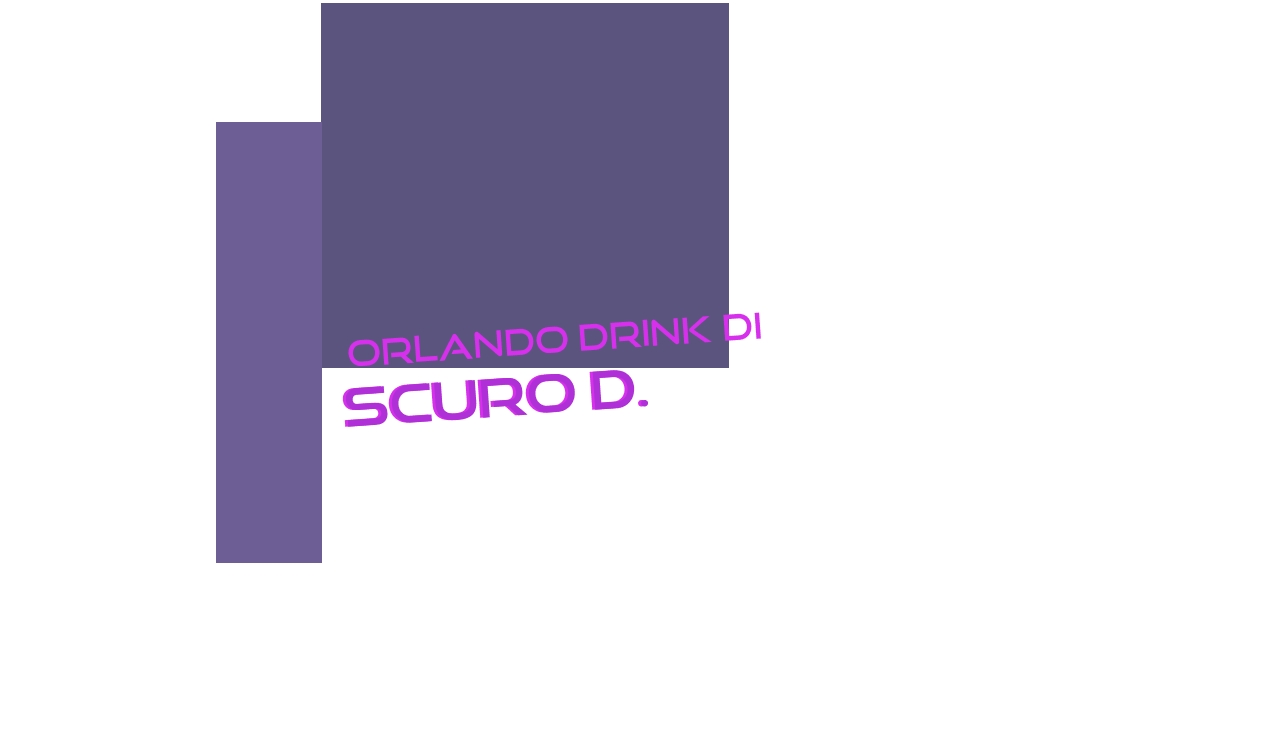 Orlando Drink di Scuro D.