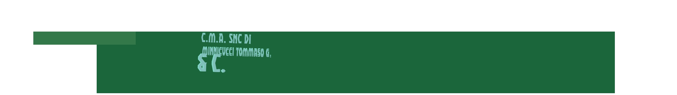 C.M.A. Snc di Minnicucci Tommaso G. & C.