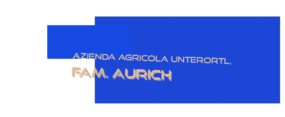Azienda Agricola Unterortl, Fam. Aurich Azienda Agricola Unterortl, Fam. Aurich