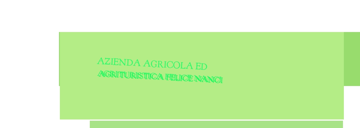 Azienda Agricola Ed Agrituristica Felice Nanci