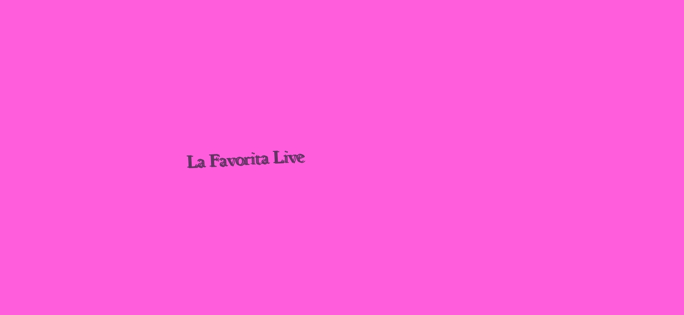 La Favorita Live