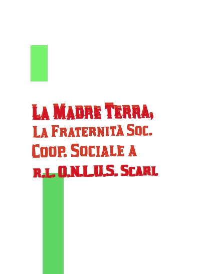 La Madre Terra, La Fraternità Soc. Coop. Sociale a r.l. O.N.L.U.S. Scarl