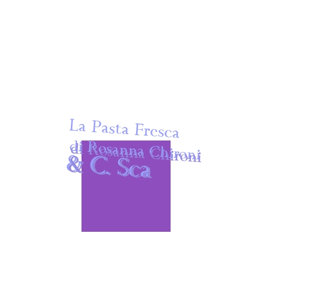 La Pasta Fresca di Rosanna Chironi & C. Sca