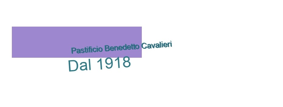 Pastificio Benedetto Cavalieri Dal 1918