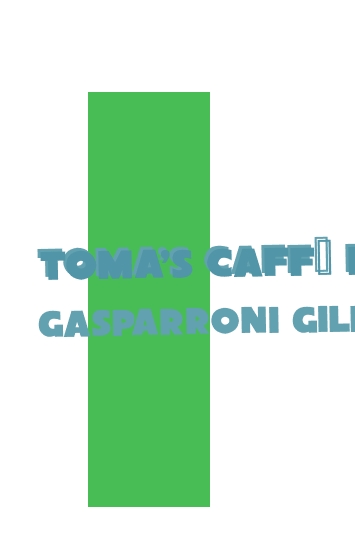 Toma‘s Caffè di Gasparroni Gilberto Toma‘s Caffè di Gasparroni Gilberto